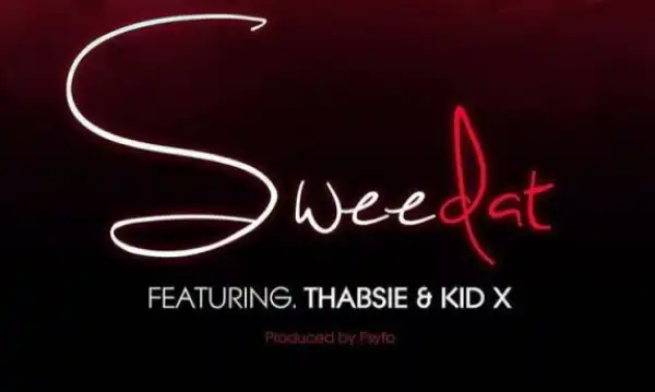 DJ Hudson - Sweedat Ft. Thabsie & Kid X